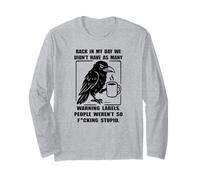 De Retour à Mon époque, Nous n'avions Pas Autant d'étiquettes d'avertissement Corbeau Manche Longue