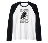 De Retour à Mon époque, Nous n'avions Pas Autant d'étiquettes d'avertissement Corbeau Manche Raglan