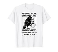 De Retour à Mon époque, Nous n'avions Pas Autant d'étiquettes d'avertissement Corbeau T-Shirt