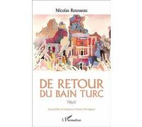 De retour du bain turc Récit - Nicolas Rousseau - L'harmattan - broché - Récit