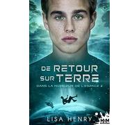 De retour sur terre: Dans la noirceur de l'espace, T2