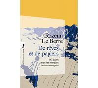 De rêves et de papiers: 547 jours avec les mineurs isolés étrangers