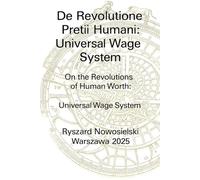 De Revolutione Pretii Humani: Universal Wage System: Universal Wage System