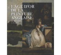 DE REYNOLDS À TURNER. L'ÂGE D'OR DE LA PEINTURE ANGLAISE (CATALOGUE)