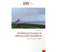 De Robinson Crusoé à la robinsonnade daoudienne: Relire l’île depuis l’Algérie