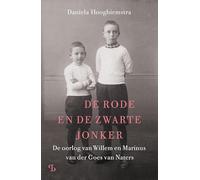 De rode en de zwarte jonker: De oorlog van de broers Willem en Marinus van der Goes van Naters