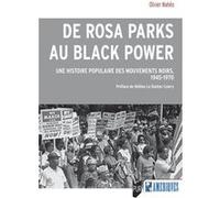 De Rosa Parks Au Black Power - Une Histoire Populaire Des Mouvements Noirs, 1945-1970