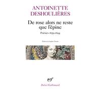 De rose alors ne reste que l'épine Sophie Tonolo (Edité par), Antoinette Des Houlières (Auteur)