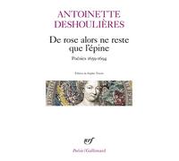 De rose alors ne reste que l'épine Antoinette Des Houlières (Auteur), Sophie Tonolo (Edité par)