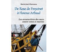 De Rose de Freycinet à Florence Arthaud: Les aventurières des mers contre vents et marées