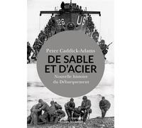 De Sable et d'Acier Nouvelle histoire du Débarquement - Antoine Bourguilleau - Passés Composés - broché - Essai