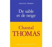 De sable et de neige Chantal Thomas (Auteur)