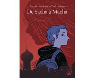De Sacha à Macha Yaël Hassan (Auteur), Rachel Hausfater (Auteur)