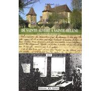De Saint-Alvère À Sainte-Hélène - Le Secret Du Manuscrit