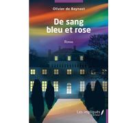 De sang bleu et rose Roman - Olivier de Baynast - Les Impliqués - broché - Roman