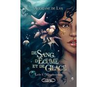 De sang, d'écume et de glace - Tome 1 - Alexiane de Lys - Michel Lafon - broché - Roman adolescent
