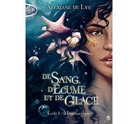 De sang, d'écume et de glace - Tome 1 Métamorphose (1)