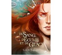 De sang, d'écume et de glace - Tome 2 Légendes - Alexiane de Lys - Michel Lafon Poche - Poche - Roman adolescent