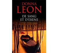 Donna Leon – De sang et d'ébène – Roman – Broché – Éditions Calmann-Lévy