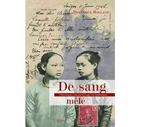 De sang mêlé: Chronique du métissage en Indochine
