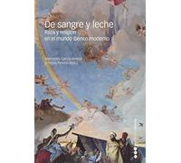 De sangre y leche: Raza y religión en el mundo ibérico moderno