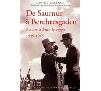 De Saumur à Berchtesgaden: La vie à bras le corps 1939-1945
