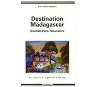 De Saumur À Madagascar - Des Coulisses Obscures Du Pcf Au Grand Soleil De L'ile Rouge