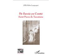 Odile Bebin-Langrognet – De Savoie en Comté: Saint Pierre de Tarentaise – Essai – Broché