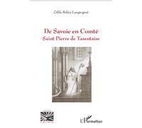 De Savoie en Comté Saint Pierre de tarentaise - odile bebin-langrognet - L'harmattan - broché - Essai
