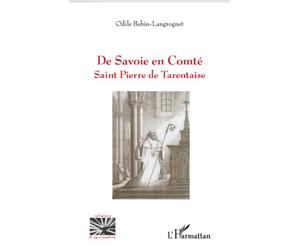 De Savoie en Comté Saint Pierre de tarentaise - odile bebin-langrognet - L'harmattan - broché - Essai