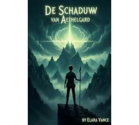 De Schaduw van Aethelgard: Een epische zoektocht naar de Scepter van de Eerste Koningen en de strijd om Eldoria te redden