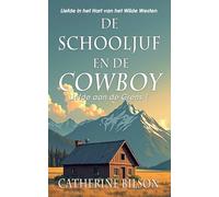 De Schooljuf en de Cowboy: Liefde in het Hart van het Wilde Westen