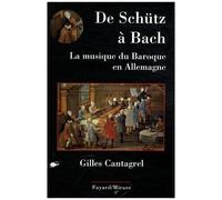 De Schütz À Bach - La Musique Du Baroque En Allemagne