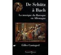 De Schütz À Bach - La Musique Du Baroque En Allemagne