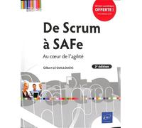De Scrum à SAFe - Au cœur de l'agilité (2e édition)