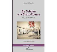 Omar Hallouche – De Sebdou à la Croix-Rousse – Un paysan contrarié – Broché