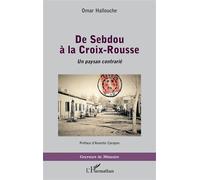 Omar Hallouche – De Sebdou à la Croix-Rousse – Un paysan contrarié – Broché
