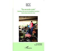De Seconde Main - Vendeurs De Rue Et Travailleurs Sociaux Face À Face Dans La Crise