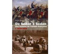 De Sedan à Sedan, Tome 1: Une histoire de l'armée française - 1870-1918