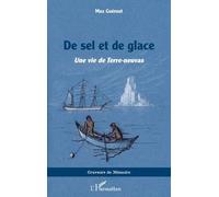 De Sel Et De Glace - Une Vie De Terre-Neuvas