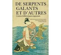 De serpents galants et d'autres Anonyme (Auteur), Chiwaki Shinoda (Traduction), Françoise Bihan-Faou (Traduction)