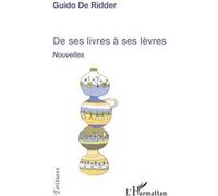 De ses livres à ses lèvres Guido De Ridder (Auteur)