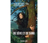De Sève Et De Sang - L'histoire D'un Arbre, D'une Femme, Et D'un Combat Pour Sauver Une Forêt De Séquoias