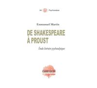 De shakespeare à Proust. : Études littéraires psychanalytiques