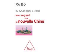 De Shanghai à Paris: Mon regard sur la nouvelle Chine