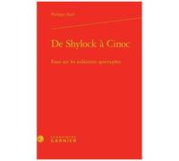 De Shylock À Cinoc - Essai Sur Les Judaïsmes Apocryphes