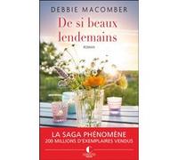 De si beaux lendemains Debbie Macomber (Auteur), Manon Malais (Traduction)