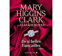 De si belles fiançailles Alafair Burke (Auteur), Anne Damour (Traduction), Mary Higgins Clark (Auteur)