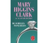 De si belles fiançailles Mary Higgins Clark (Auteur), Alafair Burke (Auteur)