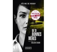 De si bonnes mères - Une enquête de Céleste Ibar - Céline de Roany - Pocket - Poche - Roman